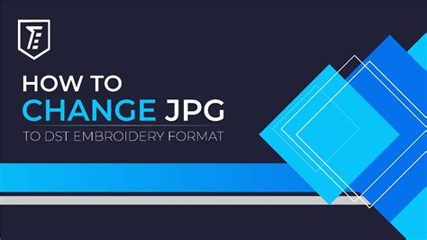 how to change a jpg into a dst embroidery format